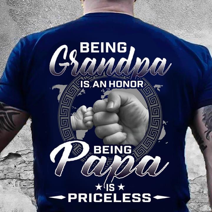 Being Grandpa Is An Honor Being Papa Is Priceless T Shirt Tshirt, Hoodie, Sweater Up To 5xl